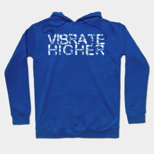 Vibrate Higher - Peace Activism - Christmas Gifts, 2023, 2024 Hoodie